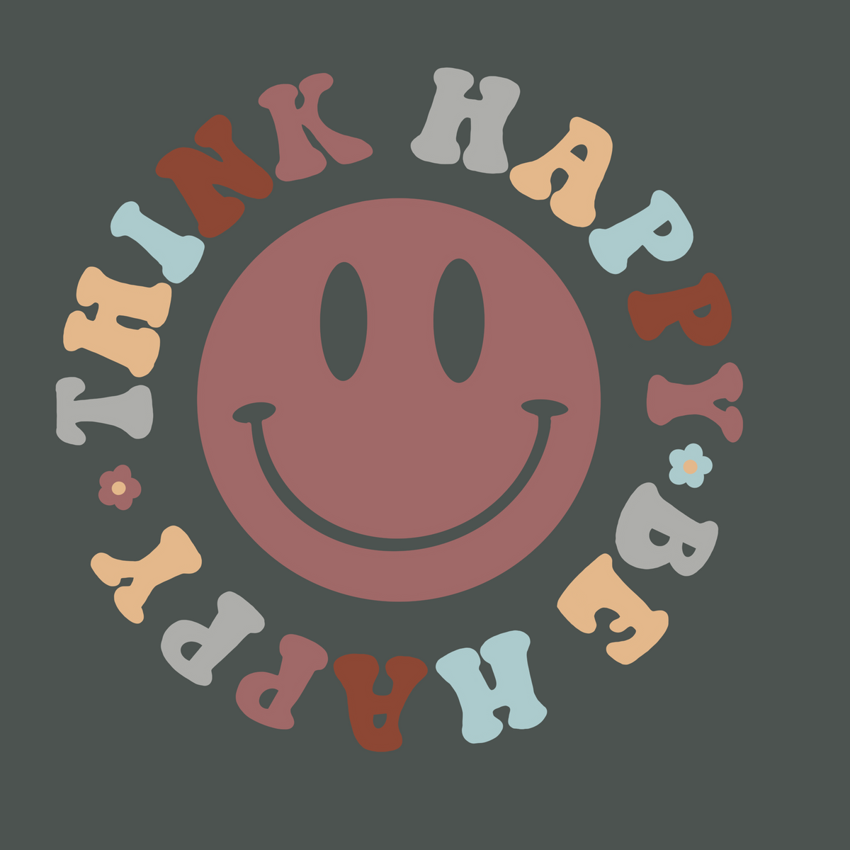 Think Happy Be Happy