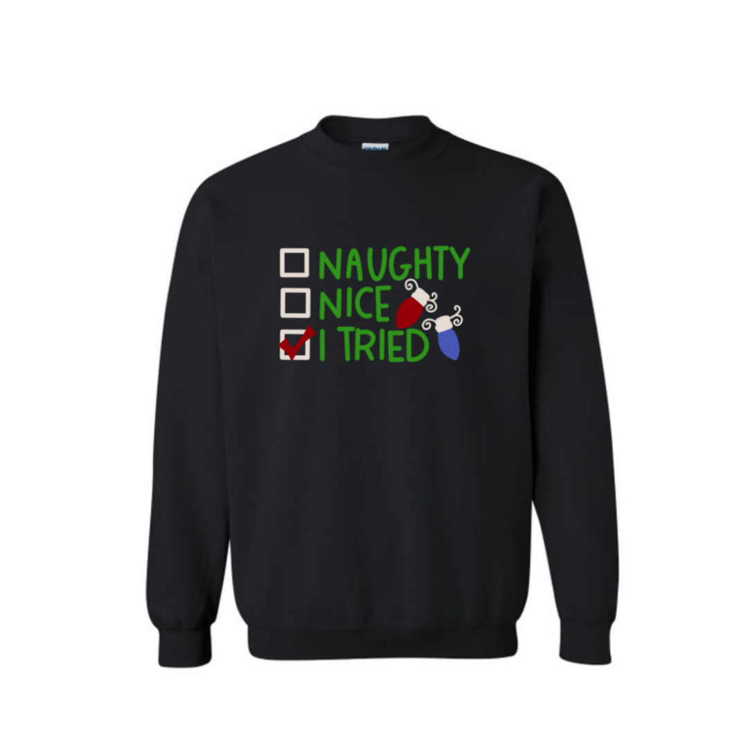 Naughty, nice, I tried Sweatshirt