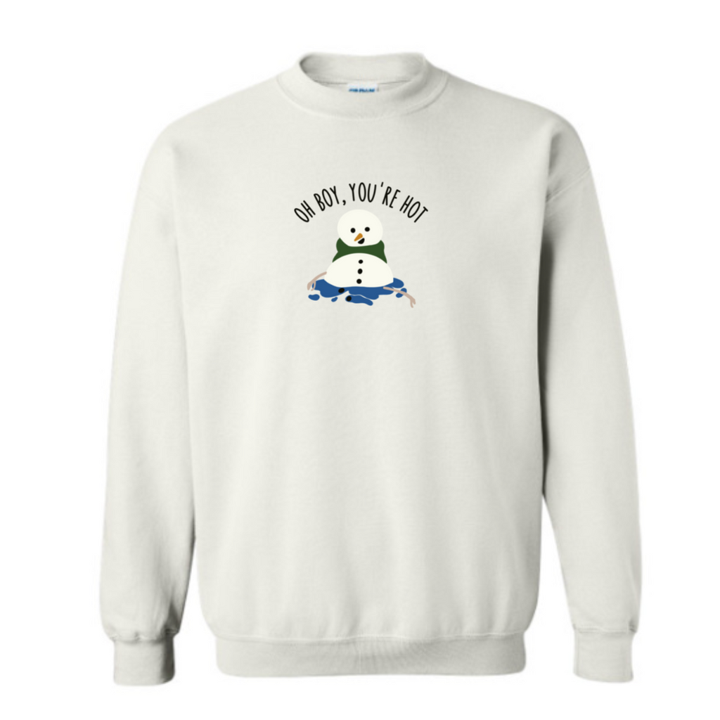 Oh boy, you’re hot Snowman Sweatshirt