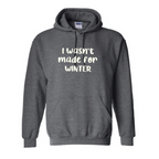 Wasn’t made for winter Sweatshirt
