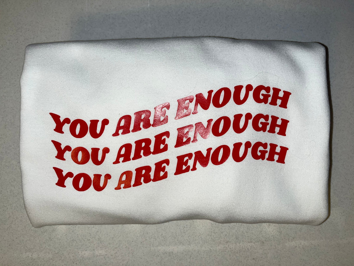 You are enough