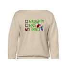Naughty, nice, I tried Sweatshirt