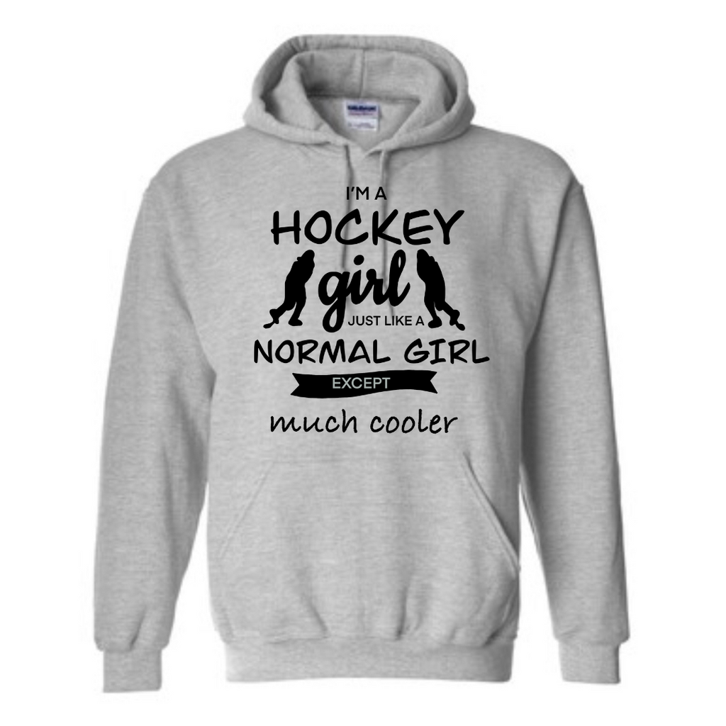 Hockey girl: a normal girl but much cooler Hoodie