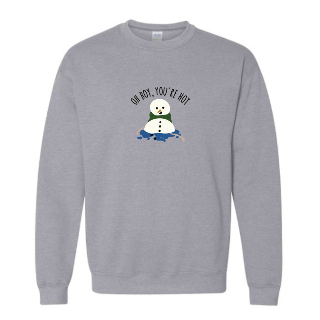Oh boy, you’re hot Snowman Sweatshirt